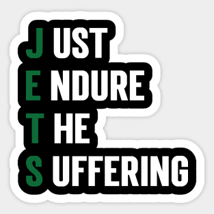 Just Endure The Suffering refined design v3 Sticker